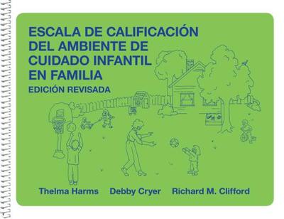 Escala de Calificacin del Ambiente de Cuidado Infantil En Familia, Edicion Revisada - Harms, Thelma, and Clifford, Richard M, and Cryer, Debby