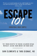 Escape 101: The Four Secrets to Taking a Sabbatical or Career Break Without Losing Your Money or Your Mind