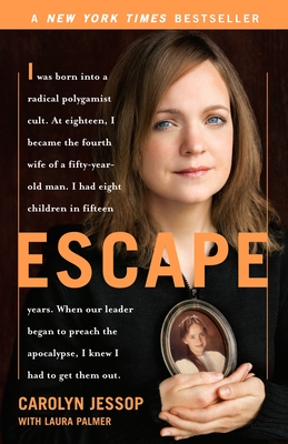 Escape: A Memoir - Jessop, Carolyn, and Palmer, Laura
