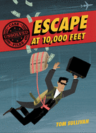 Escape at 10,000 Feet: D.B. Cooper and the Missing Money Graphic Novel: D.B. Cooper and the Missing Money Graphic Novel