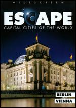 Escape: Capital Cities of the World - Berlin and Vienna - Liam Dale