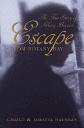 Escape from Botany Bay: The True Story of Mary Bryant
