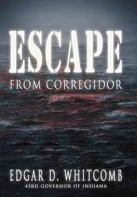 Escape from Corregidor - Whitcomb, Edgar D