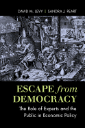 Escape from Democracy: The Role of Experts and the Public in Economic Policy