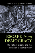 Escape from Democracy: The Role of Experts and the Public in Economic Policy
