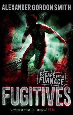 Escape from Furnace 4: Fugitives - Smith, Alexander Gordon
