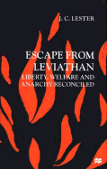 Escape from Leviathan: Liberty, Welfare and Anarchy Reconciled