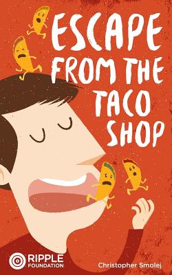 Escape from the Taco Shop - Smolej, Christopher