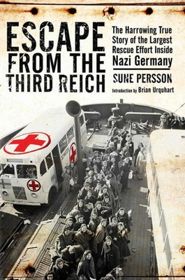 Escape from the Third Reich: The Harrowing True Story of the Largest Rescue Effort Inside Nazi Germany - Persson, Sune