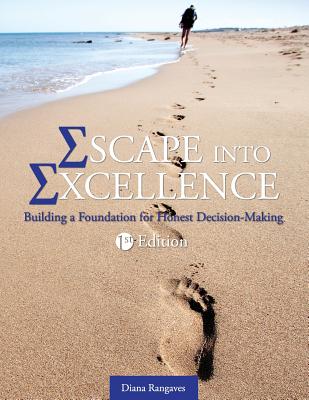 Escape into Excellence: Building a Foundation for Honest Decision-Making - Rangaves, Diana