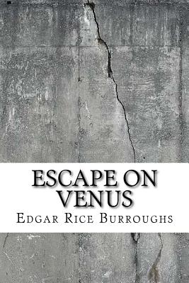 Escape on Venus - Burroughs, Edgar Rice
