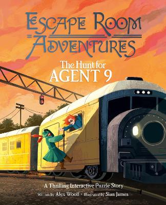 Escape Room Adventures: The Hunt for Agent 9: A Thrilling Interactive Puzzle Story - Woolf, Alex