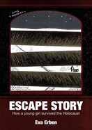 Escape Story: How a Young Girl Survived the Holocaust