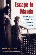 Escape to Manila: From Nazi Tyranny to Japanese Terror