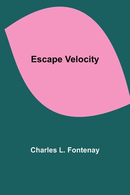 Escape Velocity - L Fontenay, Charles