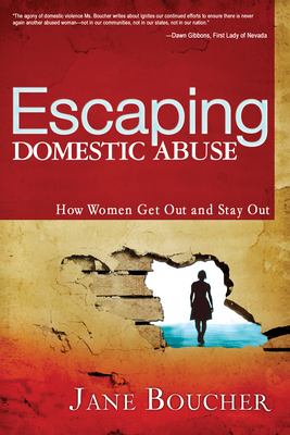 Escaping Domestic Abuse: How Women Get Out and Stay Out - Boucher, Jane, and Curran, Diana (Foreword by)
