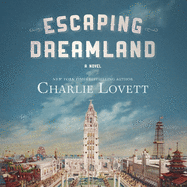 Escaping Dreamland Lib/E