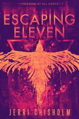 Escaping Eleven - Chisholm, Jerri