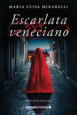 Escarlata Veneciano - Minarelli, Maria Luisa, and Orts Garc?a, Patricia (Translated by)