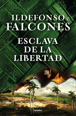 Esclava de la Libertad / Slave of Freedom - Falcones, Ildefonso