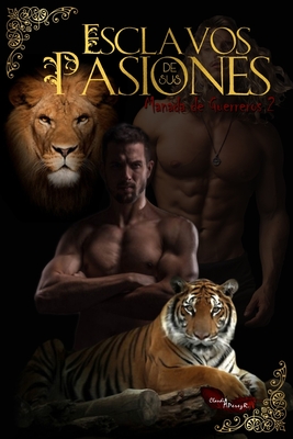 Esclavos de sus Pasiones - Tapia, Isaura (Editor), and Perez R, Claudia a