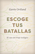 Escoge Tus Batallas: El Caso del Triaje Teolgico