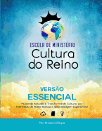 Escola de Minist?rio Cultura do Reino: Vers?o Essencial