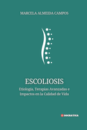 Escoliosis: Etiologa, Terapias Avanzadas e Impactos en la Calidad de Vida