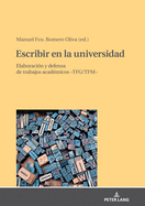 Escribir en la universidad: elaboracin y defensa de trabajos acadmicos -TFG/TFM-