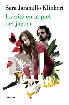 Escrito En La Piel del Jaguar / Written on the Jaguar's Skin - Jaramillo Klinkert, Sara