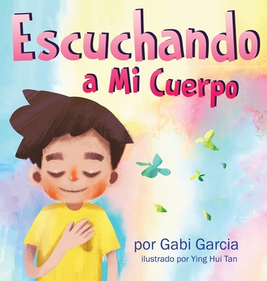 Escuchando a mi Cuerpo - Garcia, Gabi, and Tan, Ying Hui (Illustrator)