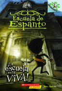 Escuela de Espanto #1: íLa Escuela Estß Viva! (the School Is Alive): Un Libro de la Serie Branches Volume 1