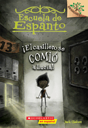 Escuela de Espanto #2: El Casillero Se Comi a Luca! (the Locker Ate Lucy!): Un Libro de la Serie Branches Volume 2