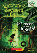 Escuela de Espanto #3: El Recreo Es Una Jungla! (Recess Is a Jungle): Volume 3