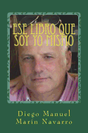 Ese Libro Que Soy Yo Mismo: Antolog?a Final