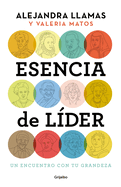 Esencia de Lider: Un Encuentro Con Tu Grandeza / The Essence of a Leader