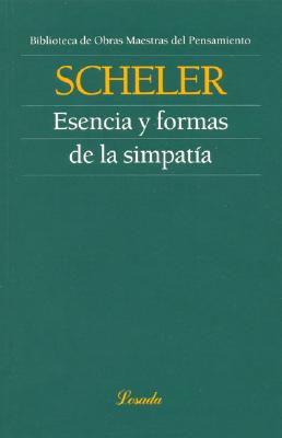 Esencia y Formas de La Simpatia - Scheler, Max