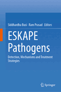 Eskape Pathogens: Detection, Mechanisms and Treatment Strategies