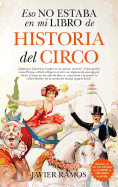 Eso No Estaba En Mi Libro de Historia del Circo