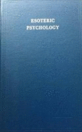 Esoteric Psychology, Vol 2: Esoteric Psychology v.2