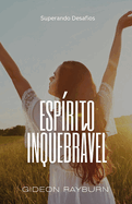 Esp?rito Inquebrvel: Superando Desafios