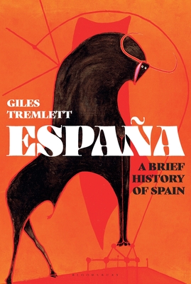 Espaa: A Brief History of Spain - Tremlett, Giles