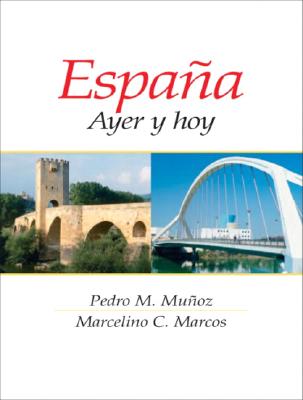 Espaa: Ayer y hoy - Muoz, Pedro M., and Marcos, Marcelino C.