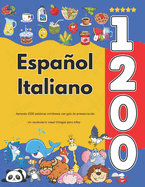 Espaol Italiano: Aprenda 1200 palabras cotidianas con gua de pronunciacin: Un vocabulario visual bilinge para nios
