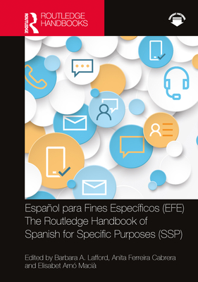 Espaol para Fines Especficos (EFE) / The Routledge Handbook of Spanish for Specific Purposes (SSP) - Lafford, Barbara A (Editor), and Ferreira Cabrera, Anita (Editor), and Arn Maci, Elisabet (Editor)