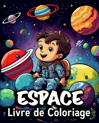 Espace Livre de Coloriage: 50 Images ? Colorier Mignonnes, Livre de Coloriage g?nial pour les Enfants - Bb, Hannah Schning