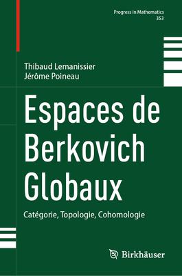 Espaces de Berkovich Globaux: Cat?gorie, Topologie, Cohomologie - Lemanissier, Thibaud, and Poineau, J?r?me