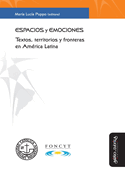 Espacios y emociones: Textos, territorios y fronteras en Am?rica Latina