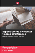 Especia??o de elementos t?xicos sofisticados