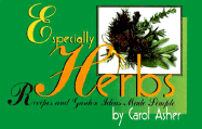 Especially Herbs: Recipes and Garden Ideas Made Simple